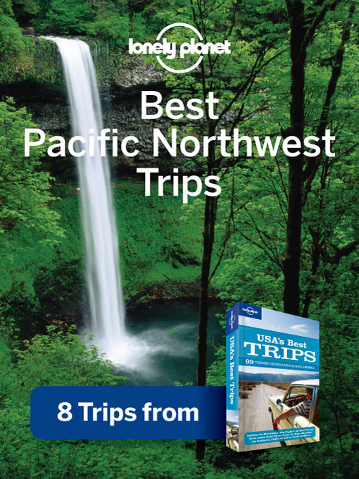 Title details for Best Pacific Northwest Trips by Lonely Planet - Available